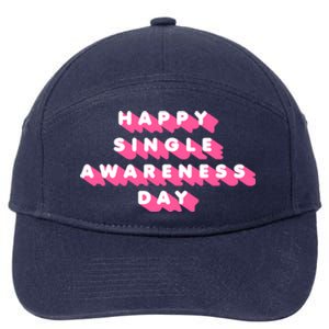 Happy Single Awareness Day Funny Valentines Gift Funny Gift 7-Panel Snapback Hat