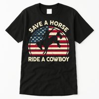 HorseShirt Save A Horse Ride A Cowboy Funny Gift Girl Wo Tall T-Shirt