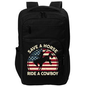 HorseShirt Save A Horse Ride A Cowboy Funny Gift Girl Wo Impact Tech Backpack