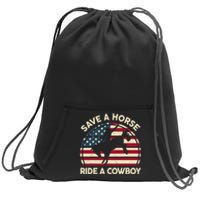 HorseShirt Save A Horse Ride A Cowboy Funny Gift Girl Wo Sweatshirt Cinch Pack Bag