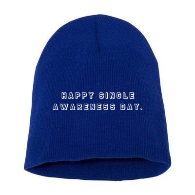 Happy Single Awareness Valentines Day Gift Short Acrylic Beanie