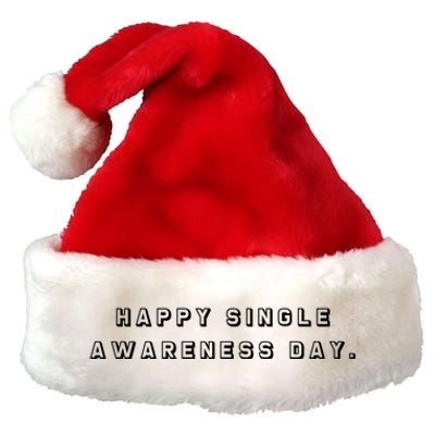 Happy Single Awareness Valentines Day Gift Premium Christmas Santa Hat