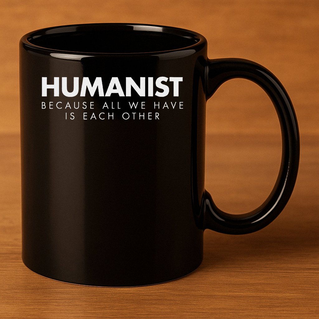 Humanis Secular, Atheist, Atheism, Humanitarian 11oz C Handle Ceramic Mug