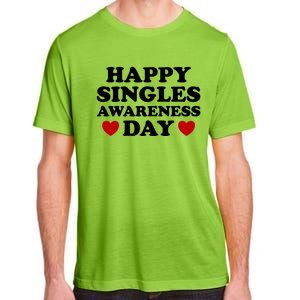 Happy Singles Awareness Day Anti Valentines Day No Couples Gift Adult ChromaSoft Performance T-Shirt