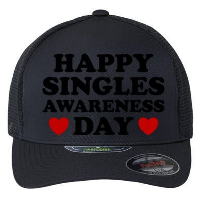 Happy Singles Awareness Day Anti Valentines Day No Couples Gift Flexfit Unipanel Trucker Cap