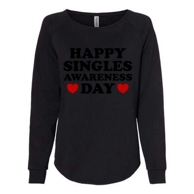 Happy Singles Awareness Day Anti Valentines Day No Couples Gift Womens California Wash Sweatshirt