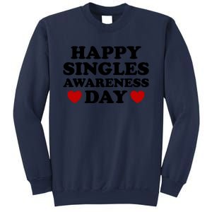 Happy Singles Awareness Day Anti Valentines Day No Couples Gift Sweatshirt