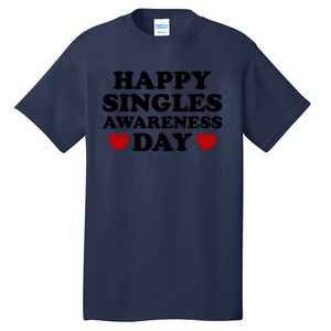 Happy Singles Awareness Day Anti Valentines Day No Couples Gift Tall T-Shirt