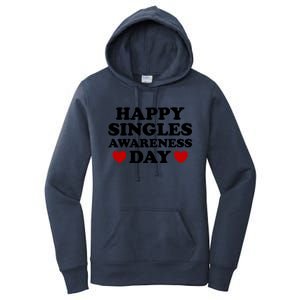 Happy Singles Awareness Day Anti Valentines Day No Couples Gift Women's Pullover Hoodie