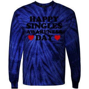 Happy Singles Awareness Day Anti Valentines Day No Couples Gift Tie-Dye Long Sleeve Shirt