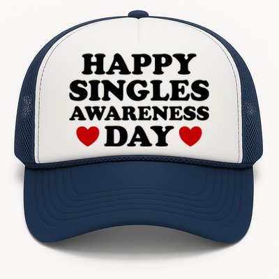 Happy Singles Awareness Day Anti Valentines Day No Couples Gift Trucker Hat