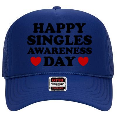 Happy Singles Awareness Day Anti Valentines Day No Couples Gift High Crown Mesh Back Trucker Hat