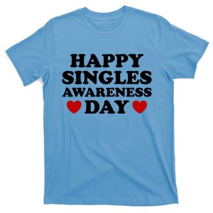 Happy Singles Awareness Day Anti Valentines Day No Couples Gift T-Shirt