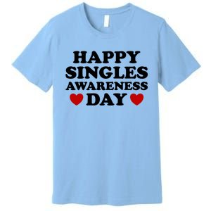 Happy Singles Awareness Day Anti Valentines Day No Couples Gift Premium T-Shirt