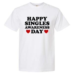 Happy Singles Awareness Day Anti Valentines Day No Couples Gift Garment-Dyed Heavyweight T-Shirt