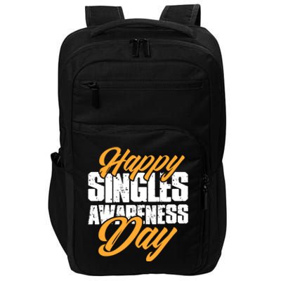 Happy Singles Awareness Day Funny Single Unmarried Unwed Gift Impact Tech Backpack