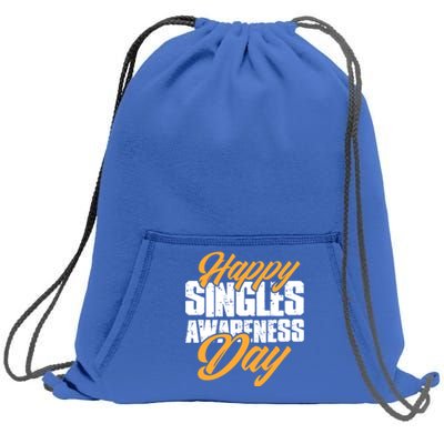 Happy Singles Awareness Day Funny Single Unmarried Unwed Gift Sweatshirt Cinch Pack Bag