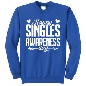 Happy Singles Awareness Day Funny Valentines Gift Sweatshirt