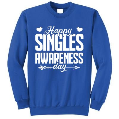 Happy Singles Awareness Day Funny Valentines Gift Sweatshirt