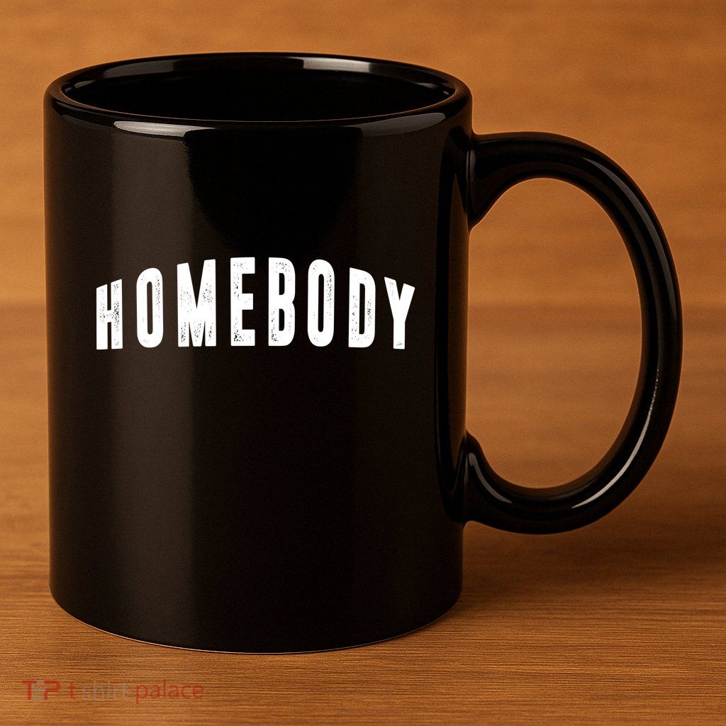 Homebody Stay At Home Introvert Social Distancing 11oz C Handle Ceramic Mug