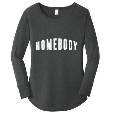 Homebody Stay At Home Introvert Social Distancing Women's Perfect Tri Tunic Long Sleeve Shirt