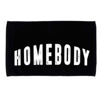 Homebody Stay At Home Introvert Social Distancing Microfiber Hand Towel