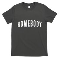 Homebody Stay At Home Introvert Social Distancing T-Shirt