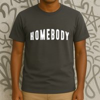 Homebody Stay At Home Introvert Social Distancing T-Shirt