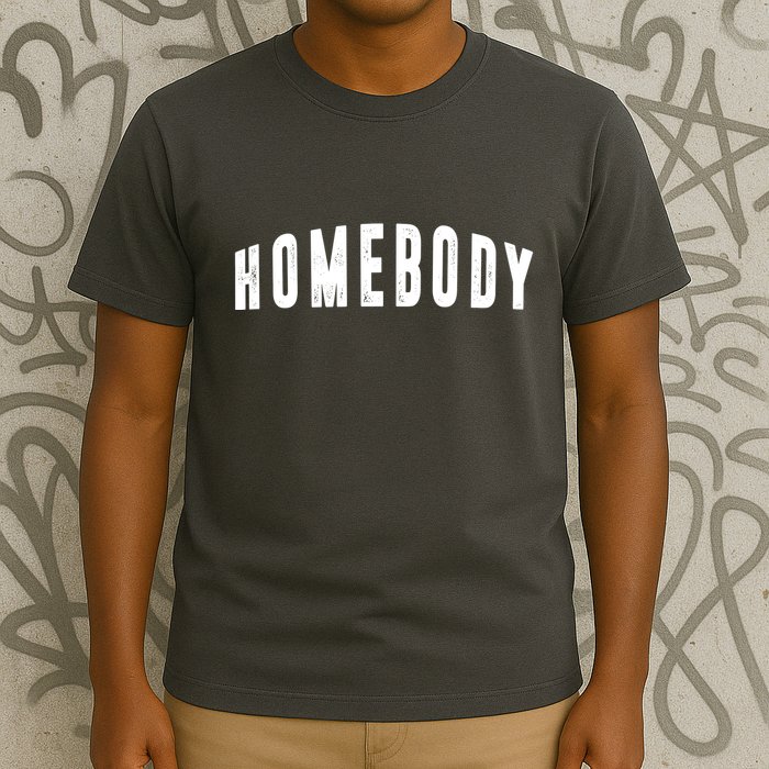 Homebody Stay At Home Introvert Social Distancing T-Shirt