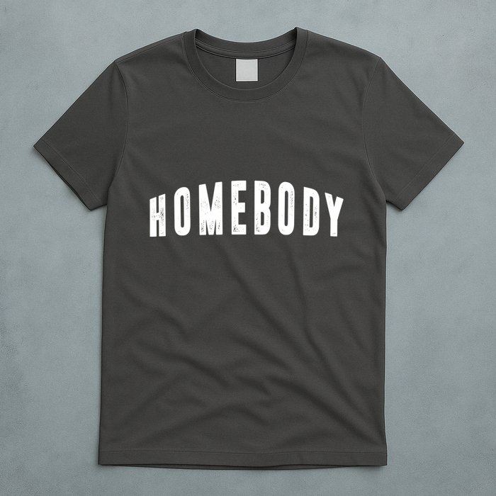 Homebody Stay At Home Introvert Social Distancing T-Shirt
