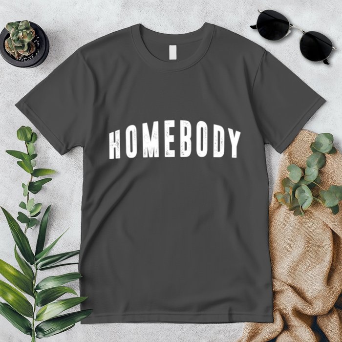 Homebody Stay At Home Introvert Social Distancing Premium T-Shirt