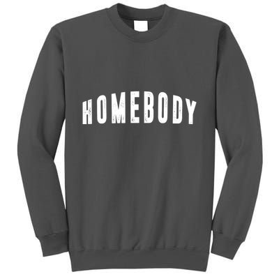 Homebody Stay At Home Introvert Social Distancing Tall Sweatshirt