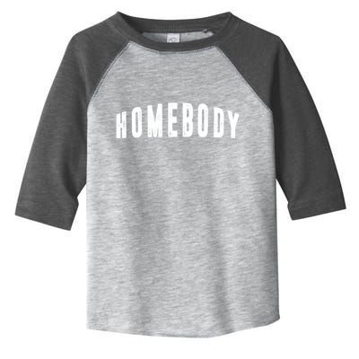 Homebody Stay At Home Introvert Social Distancing Toddler Fine Jersey T-Shirt