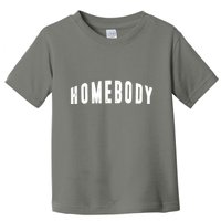 Homebody Stay At Home Introvert Social Distancing Toddler T-Shirt