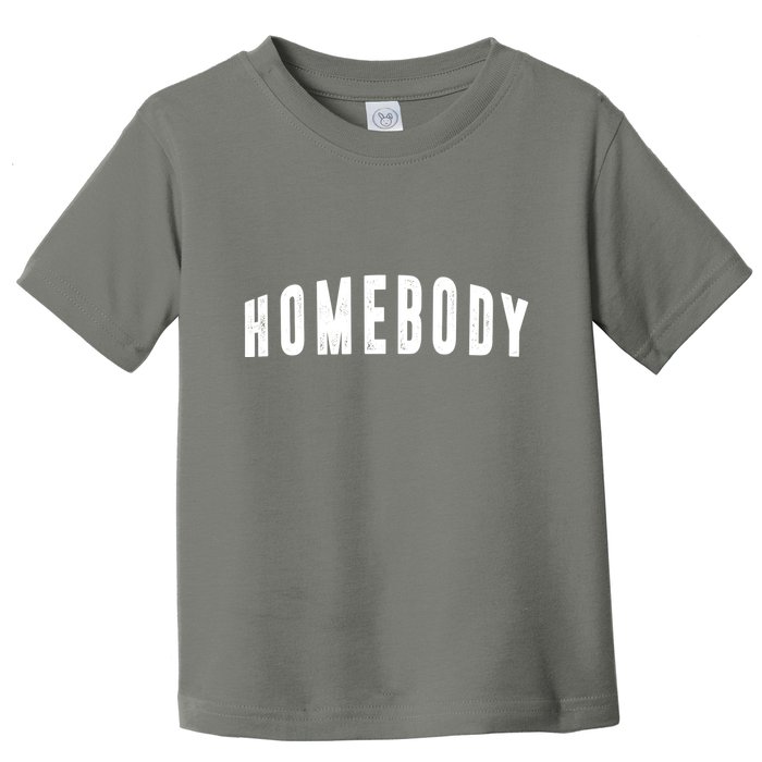 Homebody Stay At Home Introvert Social Distancing Toddler T-Shirt
