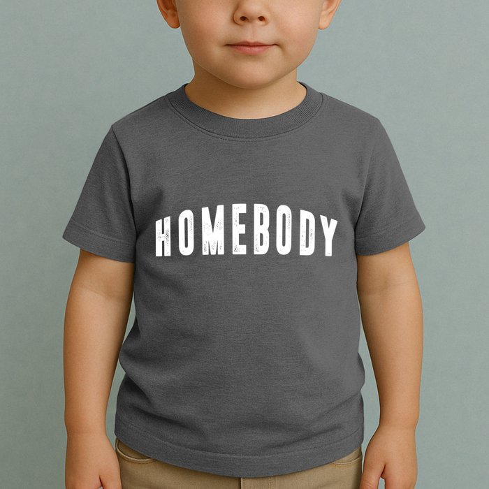 Homebody Stay At Home Introvert Social Distancing Toddler T-Shirt
