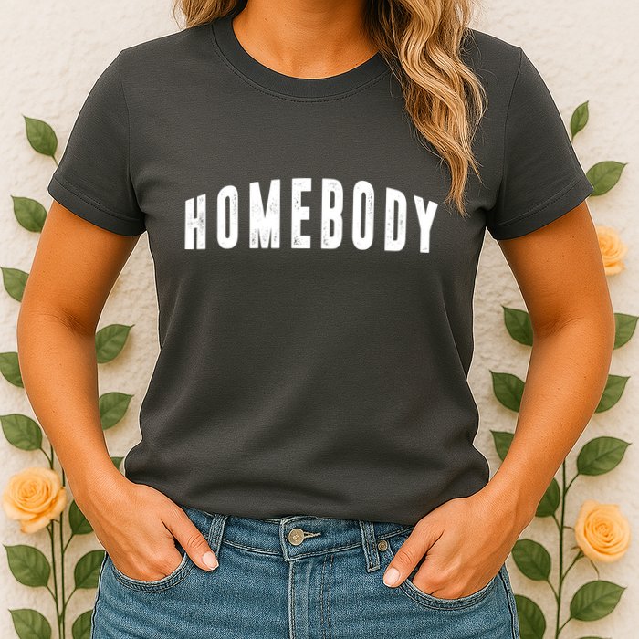 Homebody Stay At Home Introvert Social Distancing Womens T-Shirt