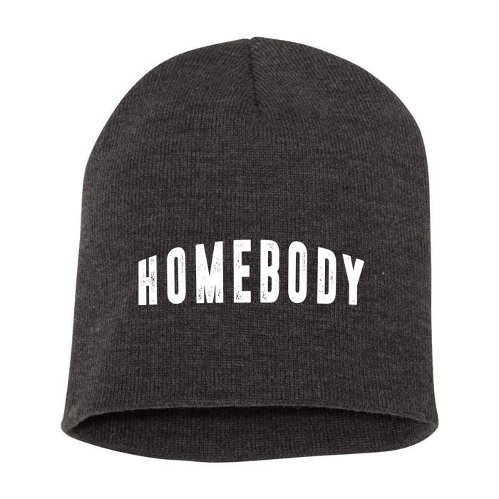 Homebody Stay At Home Introvert Social Distancing Short Acrylic Beanie