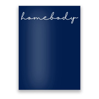 Homebody Stay At Home Gift For Introvert Poster