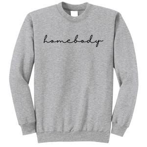 Homebody Stay At Home Gift For Introvert Sweatshirt