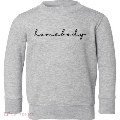 Homebody Stay At Home Gift For Introvert Toddler Sweatshirt