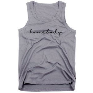 Homebody Stay At Home Gift For Introvert Tank Top