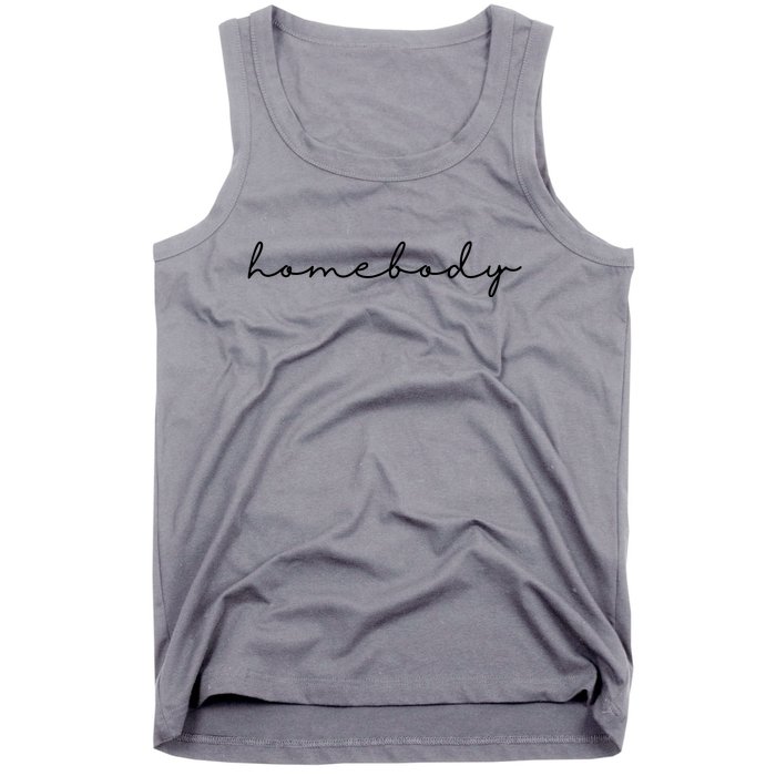 Homebody Stay At Home Gift For Introvert Tank Top