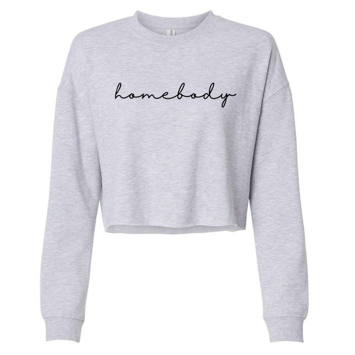 Homebody Stay At Home Gift For Introvert Cropped Pullover Crew