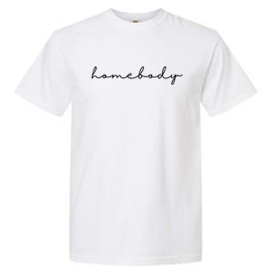 Homebody Stay At Home Gift For Introvert Garment-Dyed Heavyweight T-Shirt