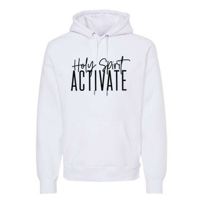 Holy Spirit Activate Funny Christian Premium Hoodie