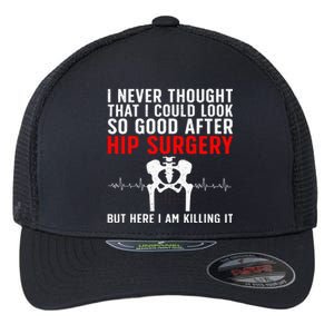 Hip Surgery Art For Wo Hip Replacet Recovering Flexfit Unipanel Trucker Cap