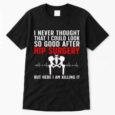 Hip Surgery Art For Wo Hip Replacet Recovering Tall T-Shirt