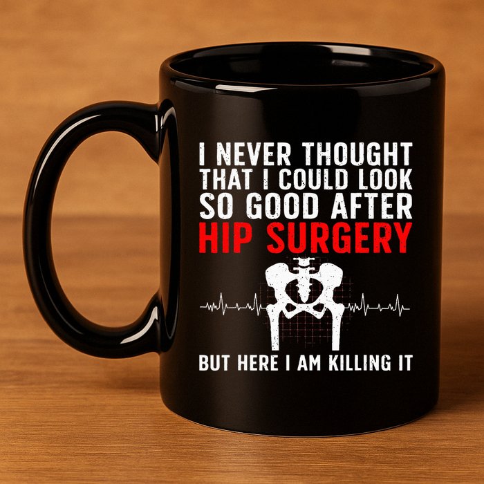 Hip Surgery Art For Wo Hip Replacet Recovering 11oz C Handle Ceramic Mug
