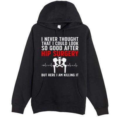 Hip Surgery Art For Wo Hip Replacet Recovering Premium Pullover Hoodie